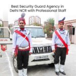 Best Security Guard Agency in Delhi NCR