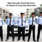 Security Guard Services for Banks & Corporate Branches